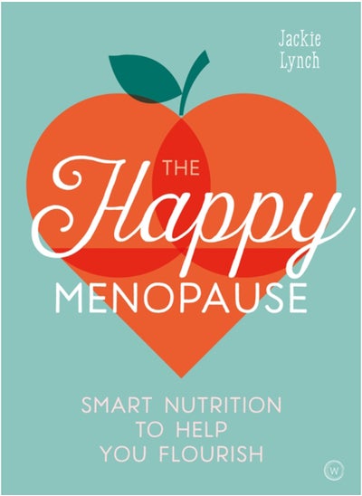 اشتري The Happy Menopause : Smart Nutrition to Help You Flourish في السعودية