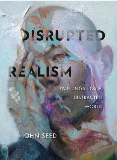 Buy Disrupted Realism : Paintings for a Distracted World in Saudi Arabia