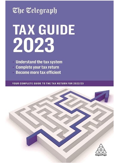 اشتري The Telegraph Tax Guide 2023: Your Complete Guide to the Tax Return for 2022/23 في الامارات