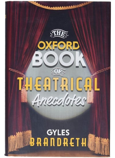 Buy The Oxford Book of Theatrical Anecdotes in UAE