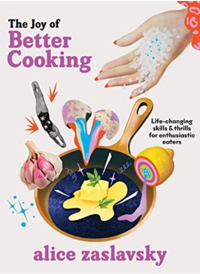 Buy The Joy of Better Cooking : Life-changing skills & thrills for enthusiastic eaters in UAE