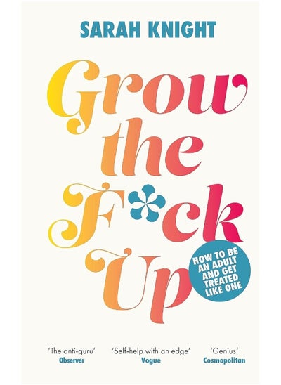 Buy Grow the F*ck Up: How to be an adult and get treated like one in UAE