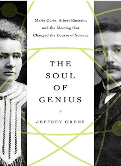 Buy The Soul of Genius: Marie Curie, Albert Einstein, and the Meeting that Changed the Course of Science in UAE