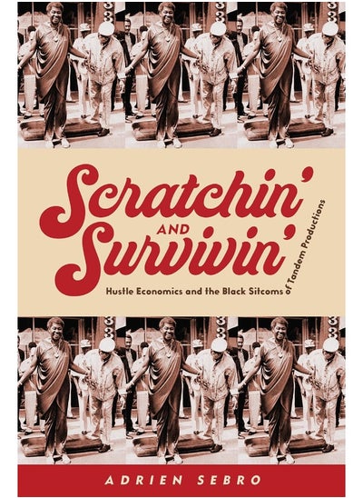 Buy Scratchin' and Survivin': Hustle Economics and the Black Sitcoms of Tandem P in UAE