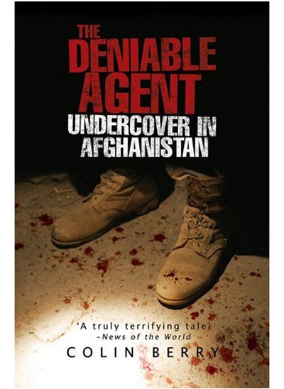 اشتري The Deniable Agent: Undercover in Afghanistan في الامارات