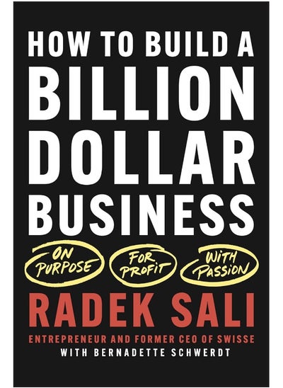 Buy How to Build a Billion-Dollar Business: On Purpose. For Profit. With Passion. in UAE