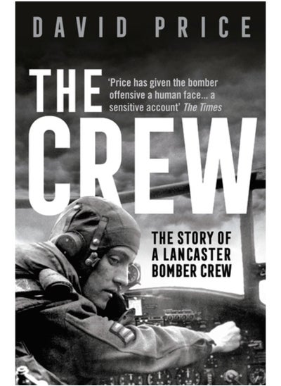 اشتري The Crew : The Story of a Lancaster Bomber Crew في السعودية