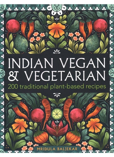 اشتري Indian Vegan & Vegetarian: 200 traditional plant-based recipes في الامارات