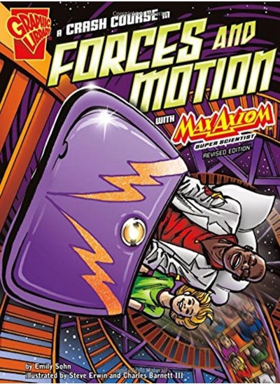 Buy A Crash Course In Forces And Motion With Max Axiom Super Scientist Graphic Science by Sohn, Emily - Erwin, Steve - Barnett III, Charles Paperback in UAE