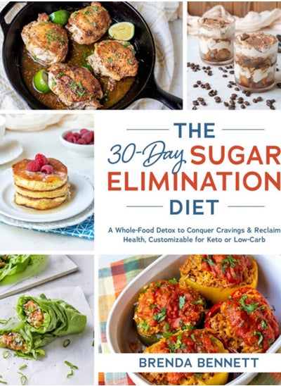 اشتري The 30-day Sugar Elimination Diet : A Whole-Food Detox to Conquer Cravings & Reclaim Health, Customizable for Keto or Low-Carb في السعودية