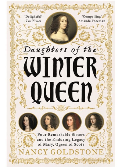 اشتري Daughters of the Winter Queen : Four Remarkable Sisters, the Crown of Bohemia and the Enduring Legacy of Mary, Queen of Scots في السعودية