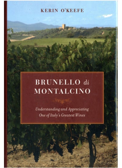 اشتري Brunello di Montalcino : Understanding and Appreciating One of Italy's Greatest Wines في الامارات