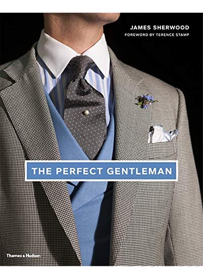 اشتري The Perfect Gentleman: The Pursuit of Timeless Elegance and Style in London في الامارات