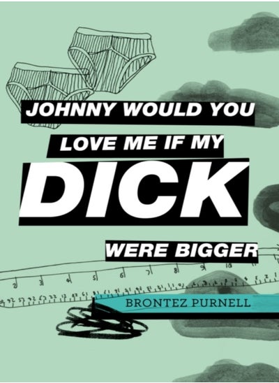 اشتري Johnny Would You Love Me If My Dick Were Bigger في الامارات