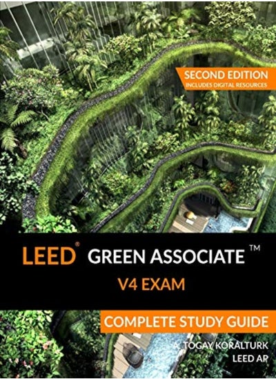 Buy Leed Green Associate V4 Exam Complete Study Guide Second Edition by Koralturk, A Togay Paperback in UAE