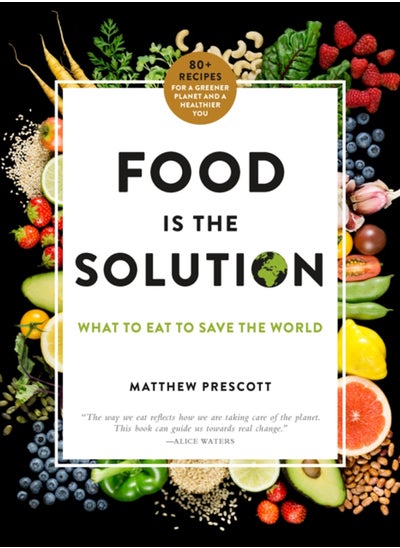 Buy Food Is the Solution : What to Eat to Save the World - 80+ Recipes for a Greener Planet and a Healthier You in Saudi Arabia