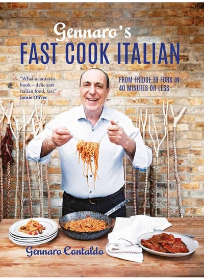 Buy Gennaro's Fast Cook Italian: From fridge to fork in 40 minutes or less in UAE