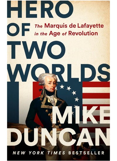 اشتري Hero of Two Worlds: The Marquis de Lafayette in the Age of Revolution في الامارات