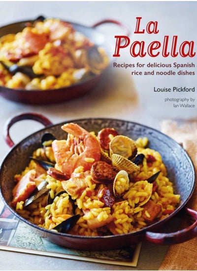 Buy La Paella : Recipes for Delicious Spanish Rice and Noodle Dishes in Saudi Arabia