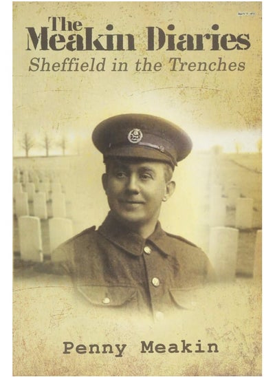 Buy The Meakin Diaries - Sheffield in the Trenches in UAE