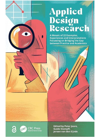 اشتري Applied Design Research: A Mosaic of 22 Examples, Experiences and Interpretations Focussing on Bridging the Gap between Practice and Academics في الامارات