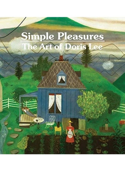 Buy Simple Pleasures: The Art of Doris Lee in UAE