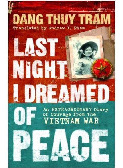 اشتري Last Night I Dreamed of Peace: An Extraordinary Diary of Courage from the Vietnam War في الامارات