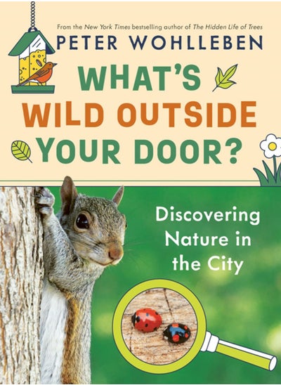 اشتري What's Wild Outside Your Door? : Discovering Nature in the City في الامارات