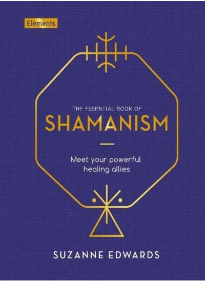 Buy The Essential Book of Shamanism: Meet Your Powerful Healing Allies in UAE