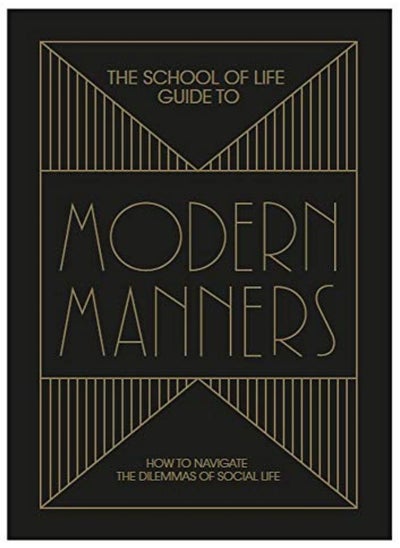 اشتري The School Of Life Guide To Modern Manners: How To Navigate The Dilemmas Of Social Life في الامارات