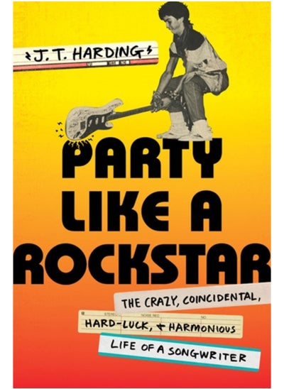 اشتري Party like a Rockstar : The Crazy, Coincidental, Hard-Luck, and Harmonious Life of a Songwriter في السعودية