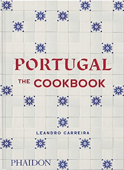 Buy Portugal The Cookbook by Carreira, Leandro Hardcover in UAE