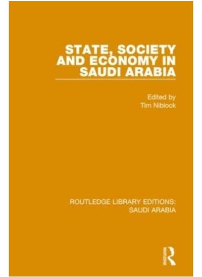 Buy Routledge Library Editions: Saudi Arabia: State, Society and Economy in Saudi Arabia (RLE Saudi Arabia) (Volume 6) in Egypt