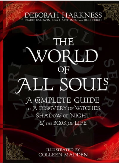 اشتري The World of All Souls : A Complete Guide to A Discovery of Witches, Shadow of Night and The Book of Life في السعودية