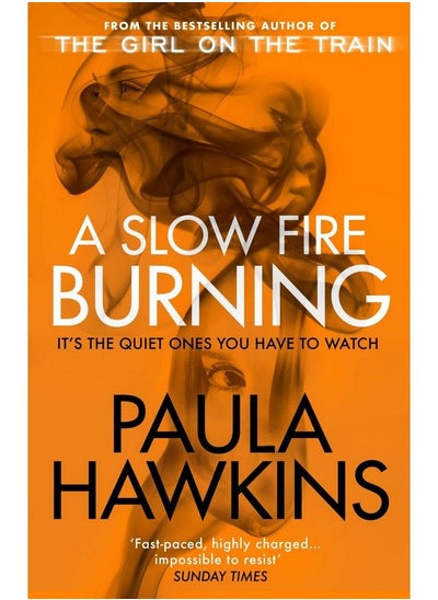 Buy A Slow Fire Burning The Addictive New Sunday Times No.1 Bestseller From The Author Of The Girl On The Train in Saudi Arabia