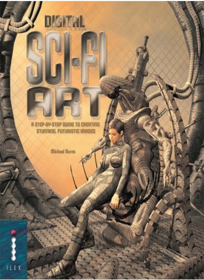 اشتري Digital Sci-fi Art: A Step-by-step Guide to Creating Stunning, Futuristic Images في الامارات