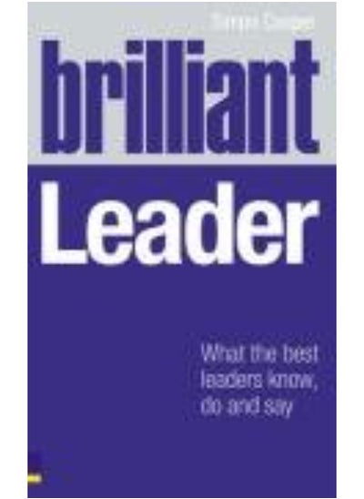 Buy Brilliant Leader: What the Best Leaders Know, Do and Say: What Brilliant Leaders Know, Do and Say in Egypt