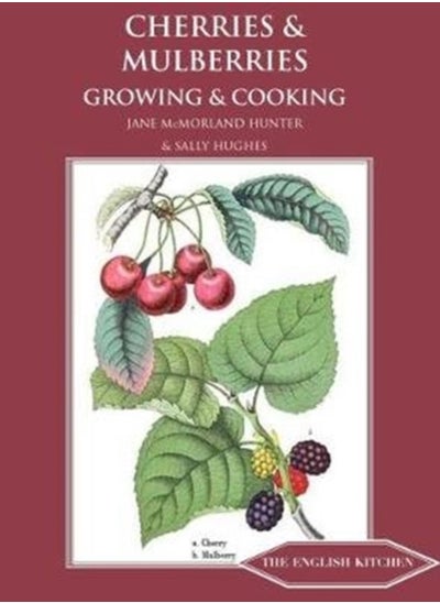 اشتري Cherries & Mulberries : Growing & Cooking في السعودية