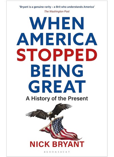 Buy When America Stopped Being Great: A History of the Present in UAE