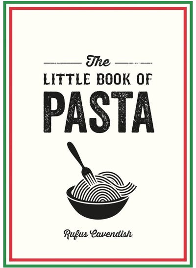 Buy The Little Book of Pasta: A Pocket Guide to Italy's Favourite Food, Featurin in UAE