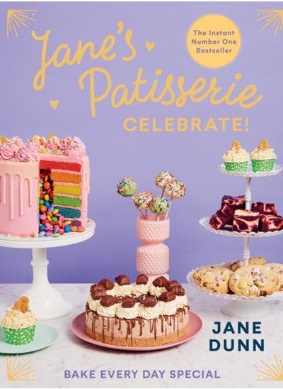 Buy Jane's Patisserie Celebrate! : Bake every day special. THE NO.1 SUNDAY TIMES BESTSELLER in Saudi Arabia