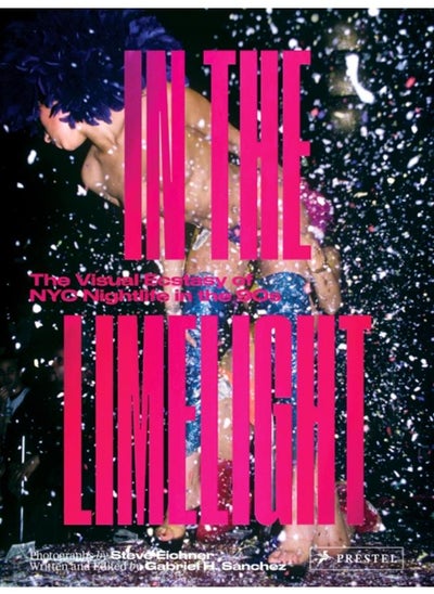 اشتري In the Limelight : The Visual Ecstasy of NYC Nightlife in the 90s في الامارات