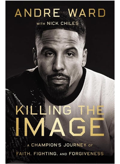 Buy Killing the Image: A Champion’s Journey of Faith, Fighting, and Forgiveness in UAE