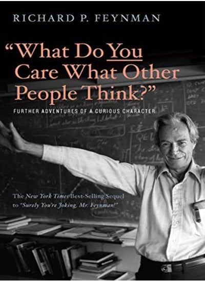 Buy What Do You Care What Other People Think? Further Adventures Of A Curious Character by Feynman, Richard P. - Leighton, Ralph Paperback in UAE