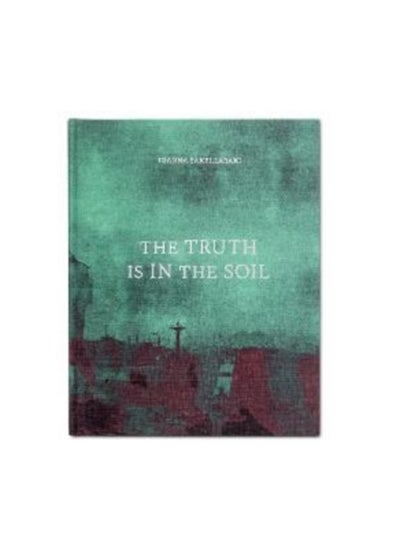 اشتري The Truth is in the Soil في السعودية