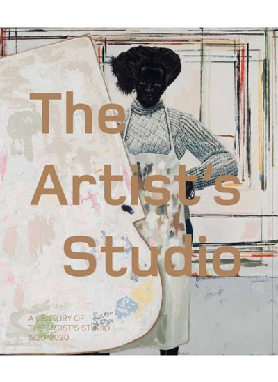 Buy The Artist???s Studio: A Century of the Artist???s Studio 1920???2020 in UAE