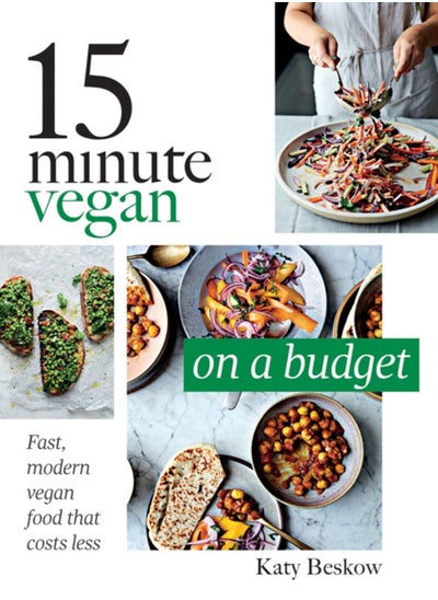 اشتري 15 Minute Vegan: On a Budget : Fast, Modern Vegan Food That Costs Less في الامارات