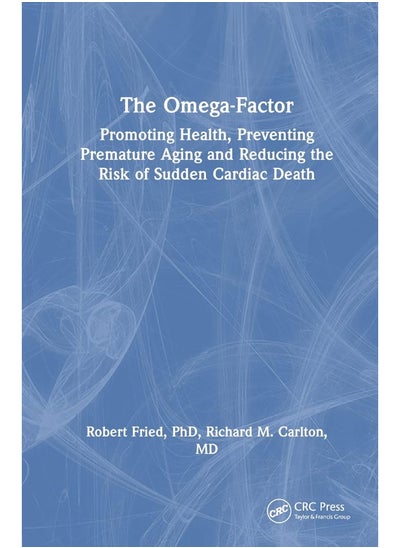 اشتري The Omega-Factor: Promoting Health, Preventing Premature Aging and Reducing the Risk of Sudden Cardiac Death في الامارات