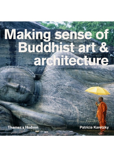 اشتري THAMES & HUDSON LTD Making Sense of Buddhist Art Architecture في الامارات