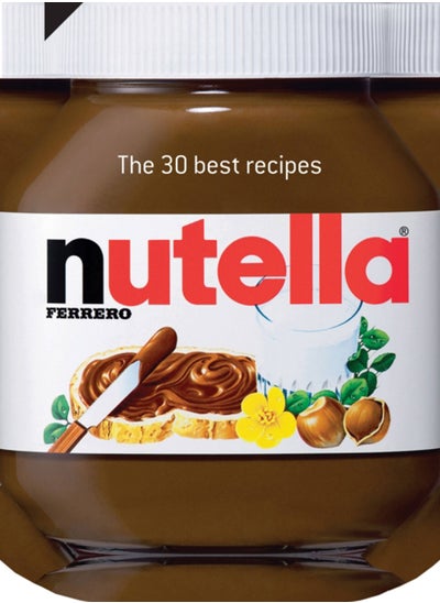 اشتري Nutella : The 30 Best Recipes في السعودية